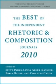 The Best of the Independent Journals in Rhetoric and Composition, 2010