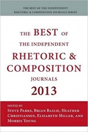 The Best of the Independent Journals in Rhetoric and Composition, 2013