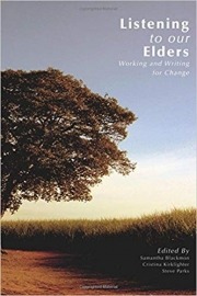 Listening to Our Elders: Working and Writing for Change