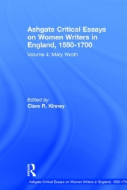 Ashgate Critical Essays on Women Writers in England, 1550-1700 Volume 4 Mary Wroth